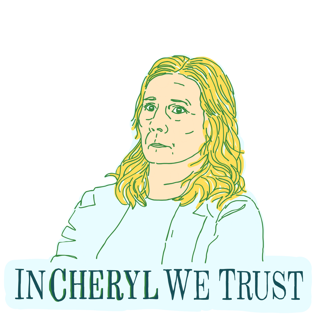 A stylized illustrated portrait of a woman (Cheryl Reeve) with long yellow hair and a light blue blazer, with the text 'IN CHERYL WE TRUST' below on a white background.
